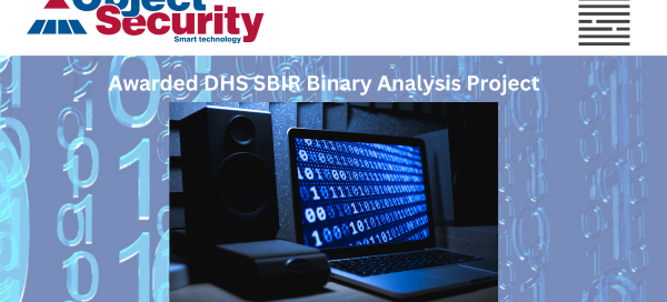 ObjectSecurity Awarded DHS SBIR Binary Analysis Project